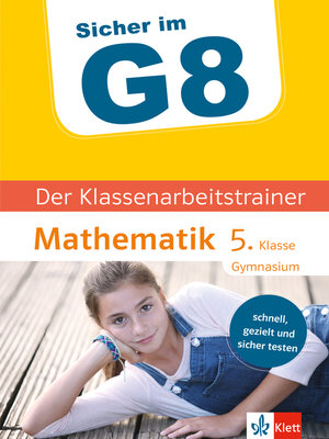 cover image of Klett Sicher im G8 Der Klassenarbeitstrainer Mathematik 5. Klasse